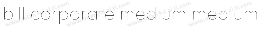 bill corporate medium medium字体转换